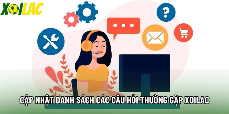 Cập nhật danh sách các câu hỏi thường gặp xoilac Cập nhật danh sách các câu hỏi thường gặp xoilac