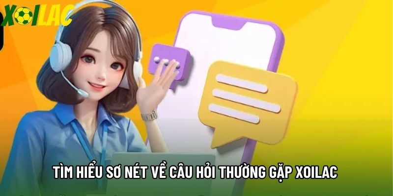 Tìm hiểu sơ nét về câu hỏi thường gặp xoilac Tìm hiểu sơ nét về câu hỏi thường gặp xoilac
