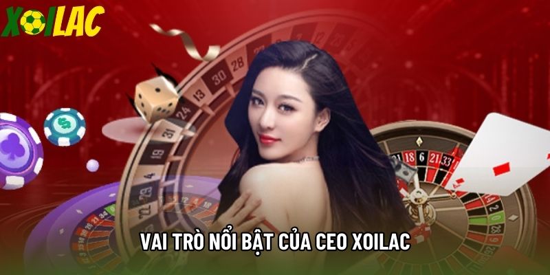 Vai trò nổi bật của ceo xoilac Vai trò nổi bật của ceo xoilac