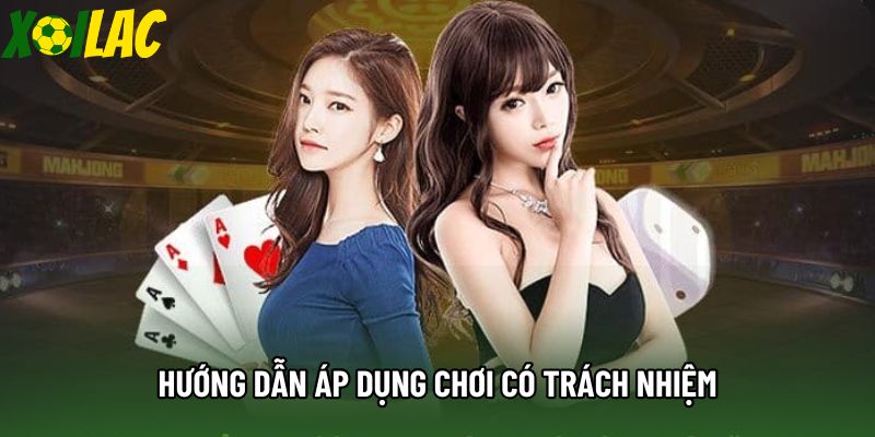 Hướng dẫn áp dụng chơi có trách nhiệm Hướng dẫn áp dụng chơi có trách nhiệm
