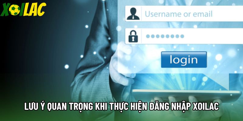 Lưu ý quan trọng khi thực hiện đăng nhập xoilac Lưu ý quan trọng khi thực hiện đăng nhập xoilac