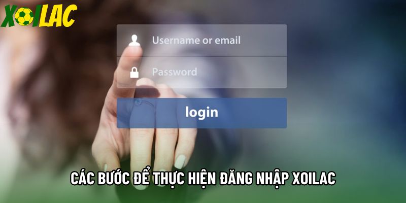 Các bước để thực hiện đăng nhập xoilac Các bước để thực hiện đăng nhập xoilac
