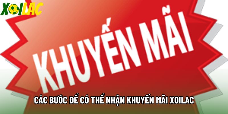Các bước để có thể nhận khuyến mãi xoilac Các bước để có thể nhận khuyến mãi xoilac