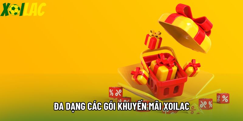 Đa dạng các gói khuyến mãi xoilac Đa dạng các gói khuyến mãi xoilac