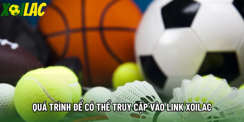 Quá trình để có thể truy cập vào link xoilac Quá trình để có thể truy cập vào link xoilac