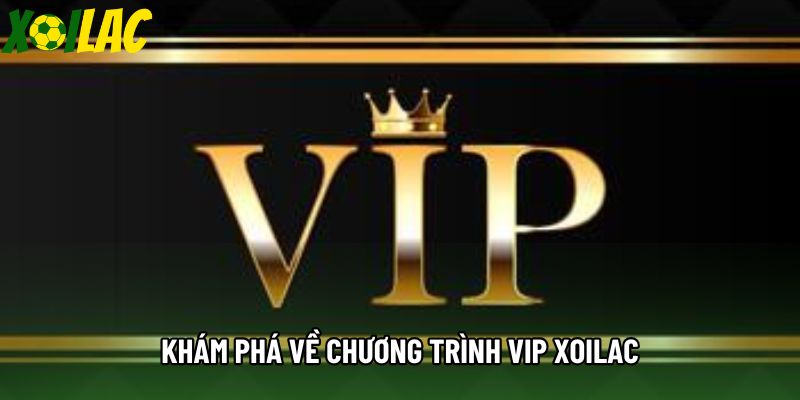 Khám phá về chương trình VIP xoilac Khám phá về chương trình VIP xoilac